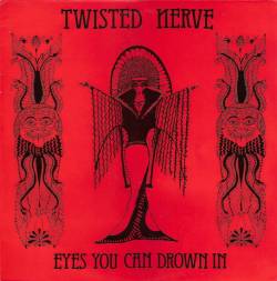 Twisted Nerve : Eyes You Can Drown In